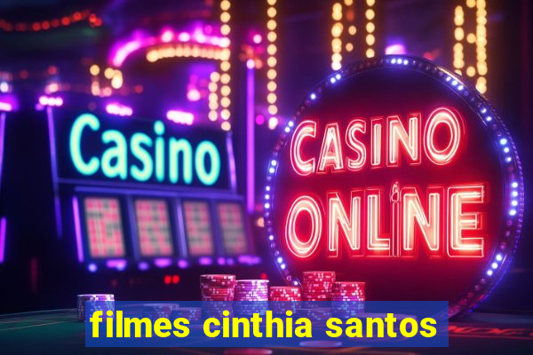 filmes cinthia santos